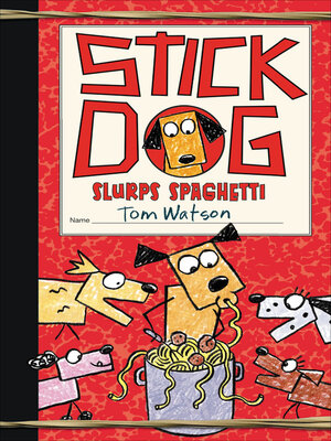 cover image of Stick Dog Slurps Spaghetti